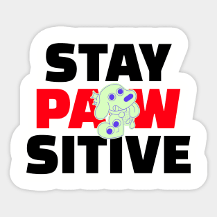STAY PAWSITIVE DOG Sticker